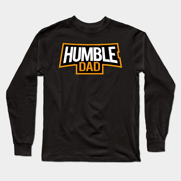 Humble Dad Good Fatherhood Orange Style Long Sleeve T-Shirt by HappyGiftArt